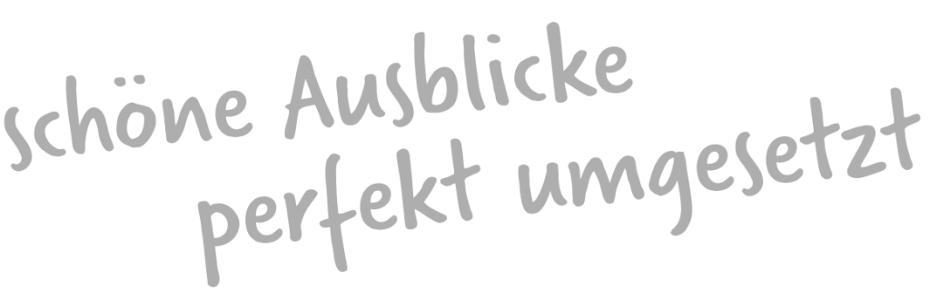 Schöne Ausblicke perfekt umgesetzt